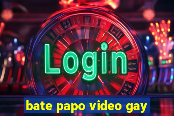 bate papo video gay